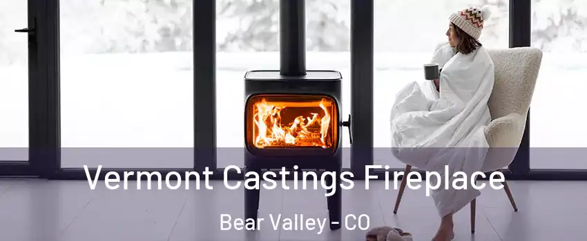 Vermont Castings Fireplace Bear Valley - CO