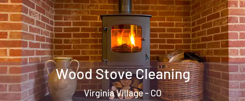 Wood Stove Cleaning Virginia Village - CO