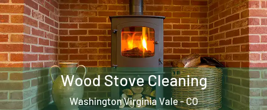 Wood Stove Cleaning Washington Virginia Vale - CO