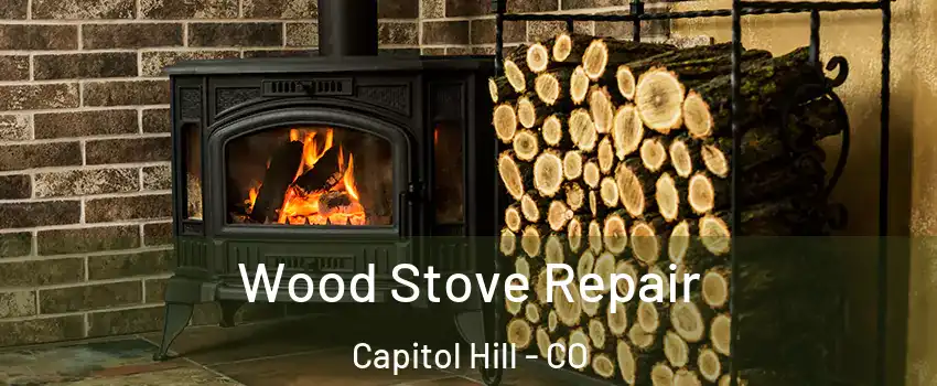 Wood Stove Repair Capitol Hill - CO