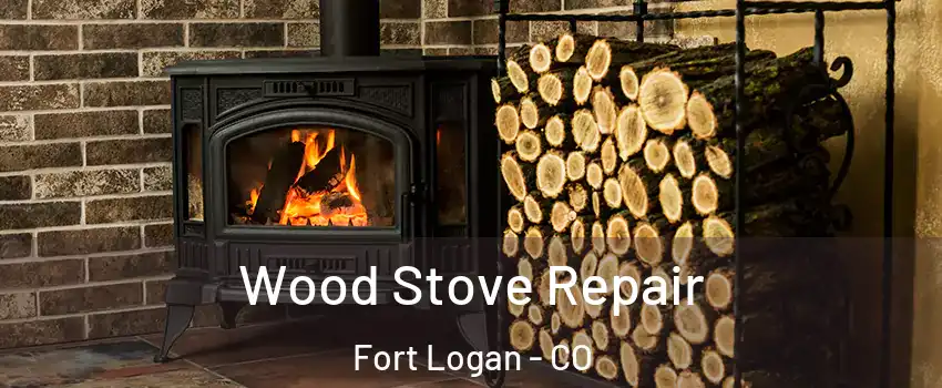 Wood Stove Repair Fort Logan - CO